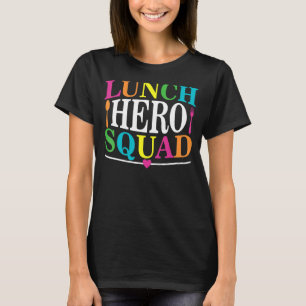 School Lunch Hero Squad Cafeteria Workers 7 T-Shirt