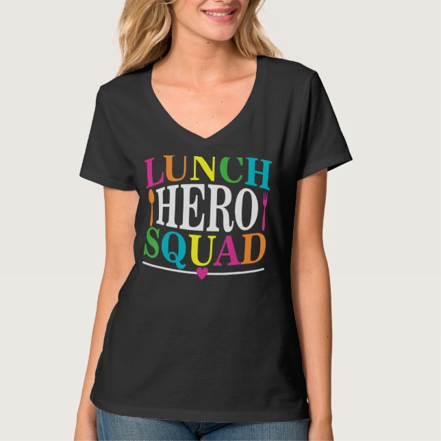 School Lunch Hero Squad  Cafeteria Workers  7 T-Shirt (Front)