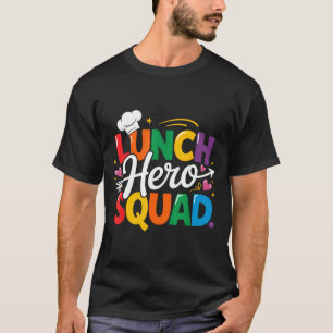 School Lunch Hero Squad Cafeteria Workers Crew Lad T-Shirt
