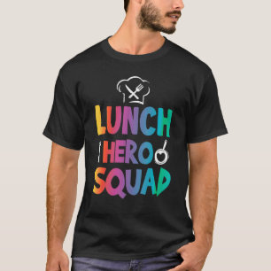 School Lunch Hero Squad Cafeteria Workers Idea T-Shirt