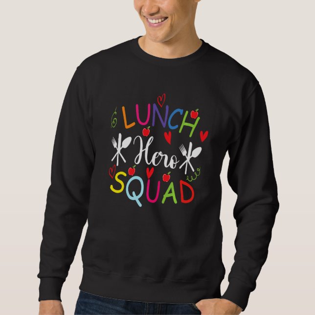 School Lunch Hero Squad  Cafeteria Workers Sweatshirt (Front)