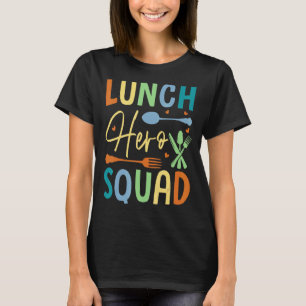 School Lunch Hero Squad  Cafeteria Workers T-Shirt