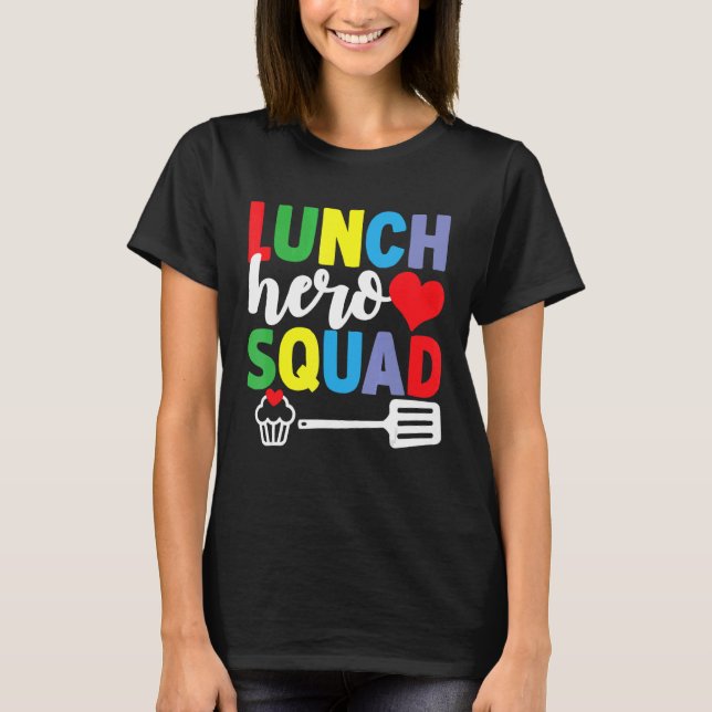 School Lunch Hero Squad Cafeteria Workers T-Shirt (Front)