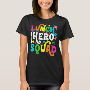 School Lunch Hero Squad  Cafeteria Workers T-Shirt
