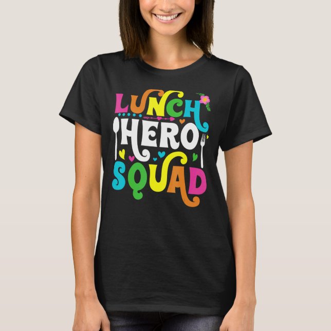 School Lunch Hero Squad  Cafeteria Workers T-Shirt (Front)