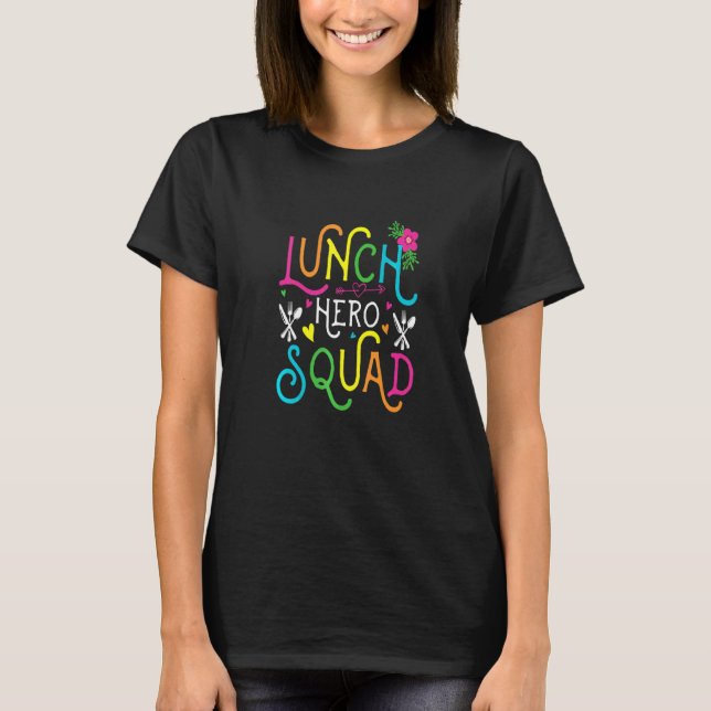 School Lunch Hero Squad  Cafeteria Workers T-Shirt (Front)