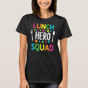 School Lunch Hero Squad   Cafeteria Workers T-Shirt