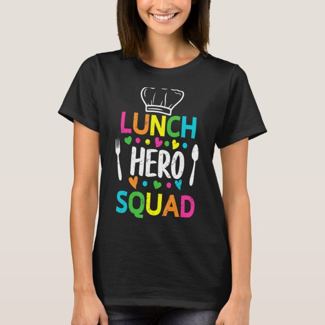 School Lunch Hero Squad Cafeteria Workers T-Shirt (Front)