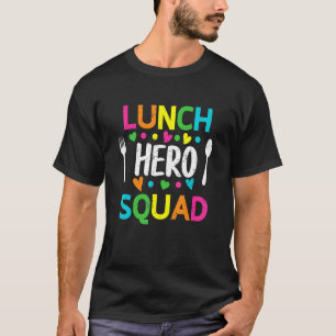 School Lunch Hero Squad   Cafeteria Workers T-Shirt