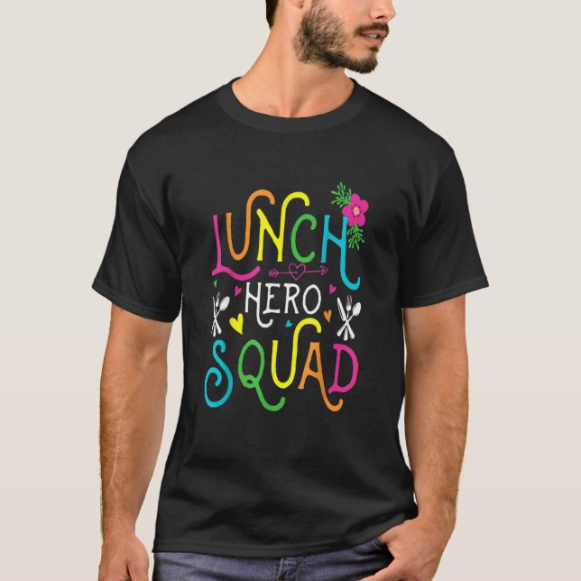 School Lunch Hero Squad  Cafeteria Workers T-Shirt (Front)