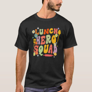 School Lunch Hero Squad Funny Cafeteria Workers Gr T-Shirt