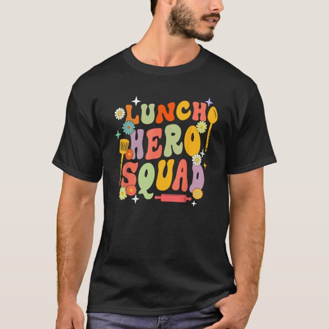 School Lunch Hero Squad Funny Cafeteria Workers Gr T-Shirt (Front)