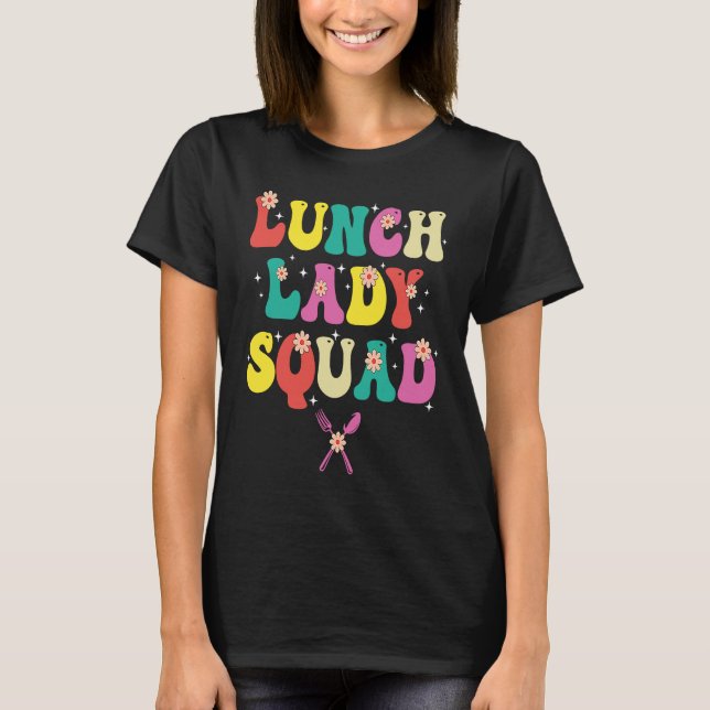 School Lunch Lady Squad  Cafeteria Workers Groovy  T-Shirt (Front)
