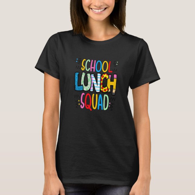 School lunch squad cafeteria worker lunch lady foo T-Shirt (Front)