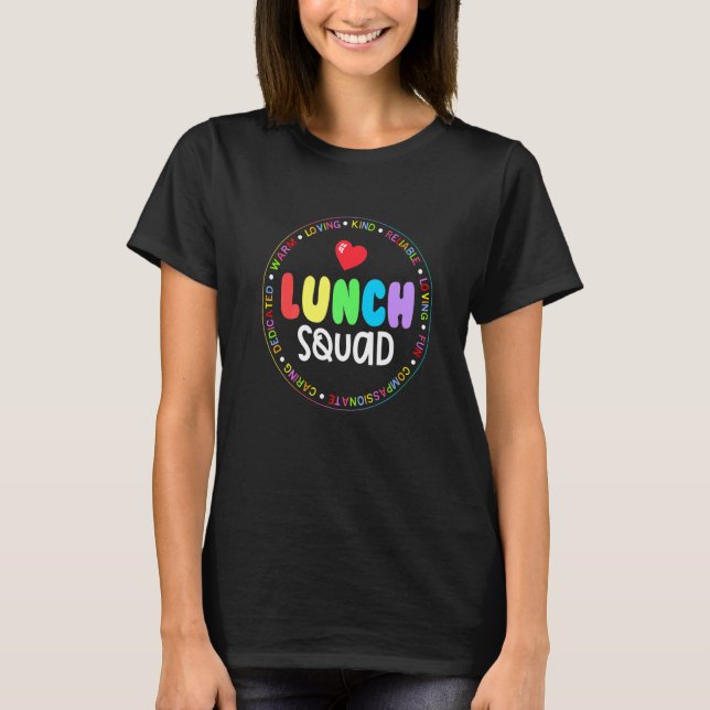 School Lunch Squad Ladies Cafeteria Workers Lunch  T-Shirt (Front)