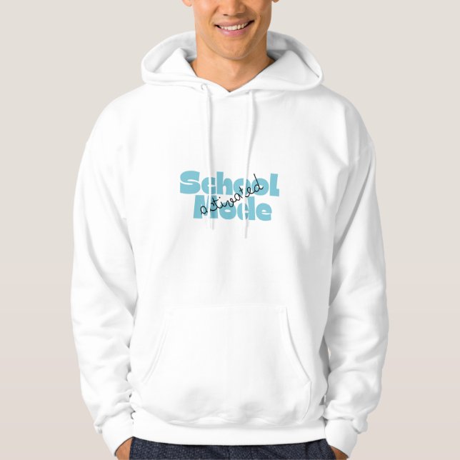 School Mode: Activated Hoodie – Perfect for him (Front)