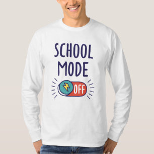 School Mode Off T-Shirt
