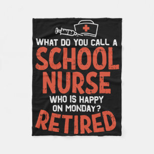 School Nurse Happy On Monday Retired Funny Retirem Fleece Blanket
