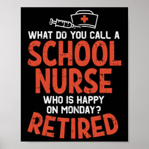 School Nurse Happy On Monday Retired Funny Retirem Poster