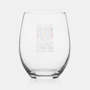 School Nurse Heard It All Funny Teacher Shirt Desi Stemless Wine Glass