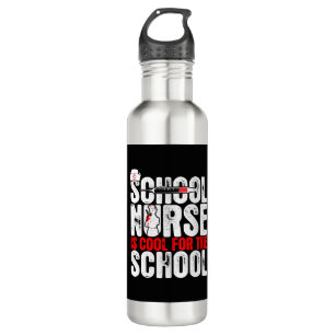 School Nurse Is Cool For The School Tshirt 710 Ml Water Bottle