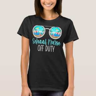School Nurse Off Duty Vacation Mode Back to School T-Shirt