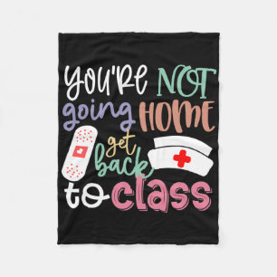 School Nurse On Duty You're Not Going Home Get Byc Fleece Blanket
