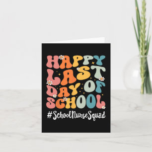 School Nurse Squad Happy Last Day Of School Teache Card