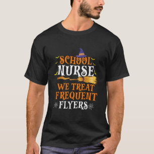 School Nurse We Treat Frequent Flyers Funny Hallow T-Shirt