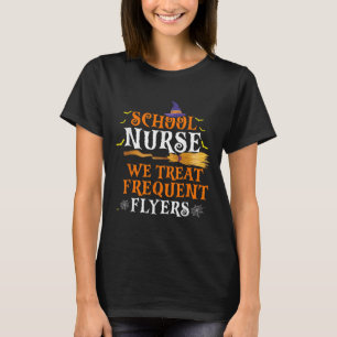 School Nurse We Treat Frequent Flyers Funny Hallow T-Shirt