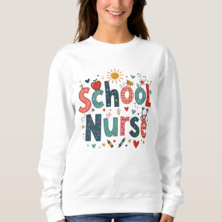 School Nurse Whimsical – Fun Colourful Style Sweatshirt