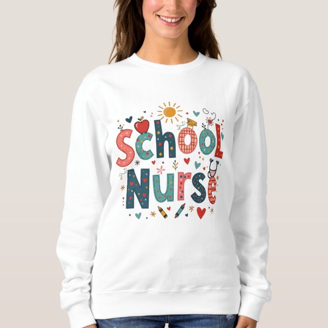 School Nurse Whimsical – Fun Colourful Style Sweatshirt (Front)