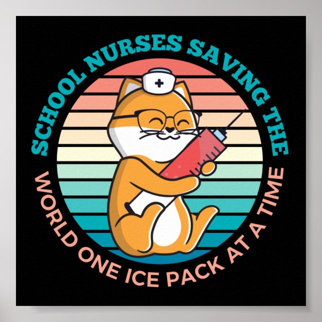 School Nurses Saving The World One Ice Pack Poster (Front)