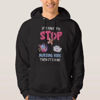 School Nursing Kids If I Have To Stop School Nurse Hoodie