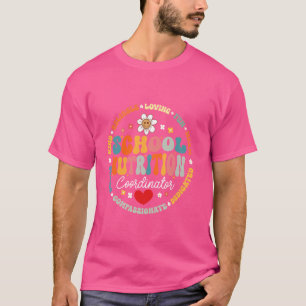 School Nutrition Coordinator Cafeteria Food Servic T-Shirt