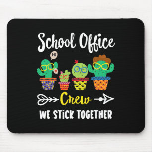 School Office Crew We Stick Together Ck To School  Mouse Pad