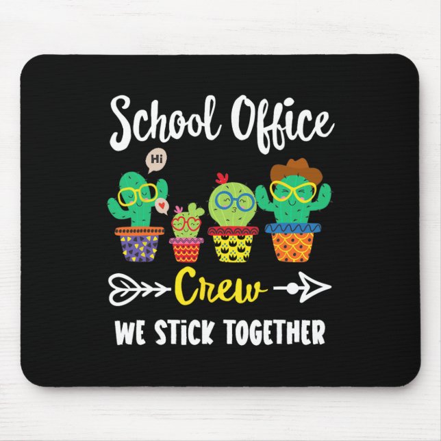 School Office Crew We Stick Together Ck To School  Mouse Pad (Front)