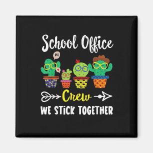 School Office Crew We Stick Together Funny Cactus Magnet