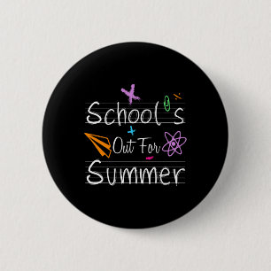 School Out Summer Happy Last Day School Teachers S 6 Cm Round Badge