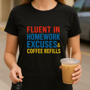 School Parent Humor Shirt; Fun Homework Excuses  T-Shirt