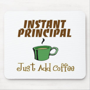 School Principal Gifts "Just Add Coffee" Mouse Pad