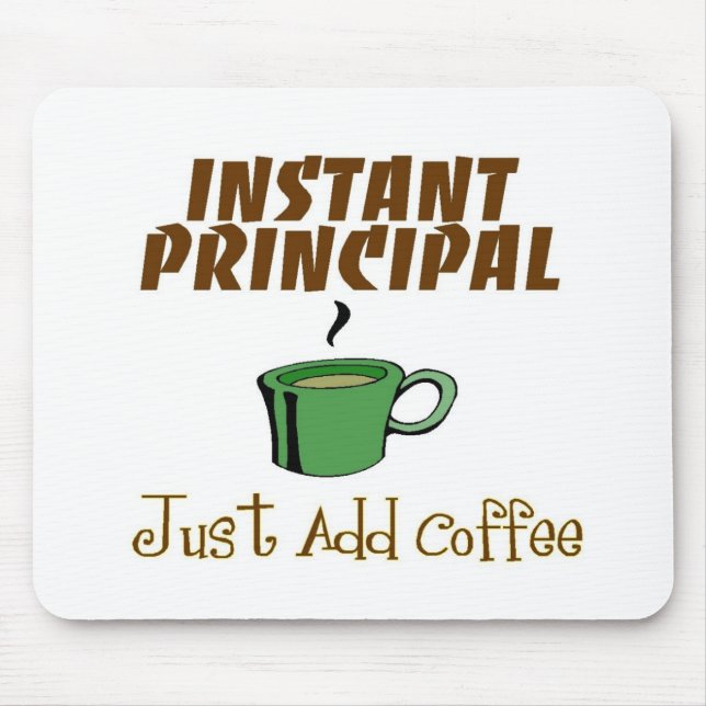 School Principal Gifts "Just Add Coffee" Mouse Pad (Front)