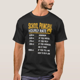 School Principal Hourly Rate School Headmaster T-Shirt