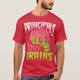 School Principals Love Brains Zombie Teacher Funny T-Shirt