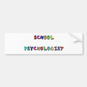 SCHOOL PSYCHOLOGIST BUMPER STICKER