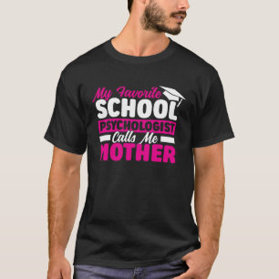 School Psychologist Calls Me Mother Psychology Gra T-Shirt