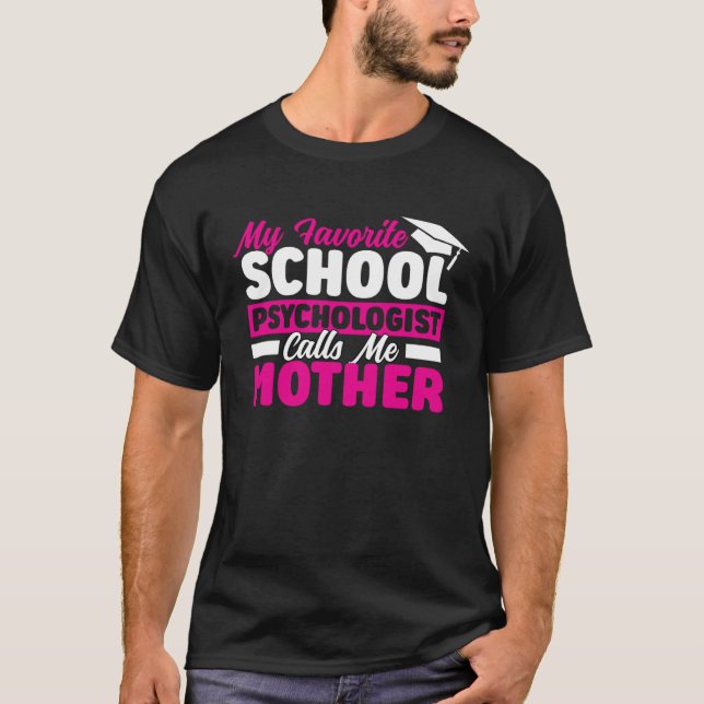 School Psychologist Calls Me Mother Psychology Gra T-Shirt (Front)