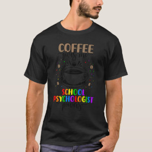 School Psychologist Coffee School Psych Week T-Shirt