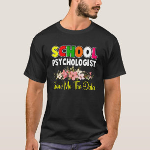 School Psychologist Data Psychology Teacher Graphi T-Shirt