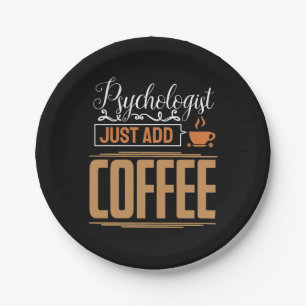 School Psychologist Just Add Coffee Paper Plate